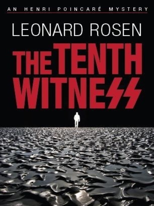 Title details for The Tenth Witness by Leonard Rosen - Available